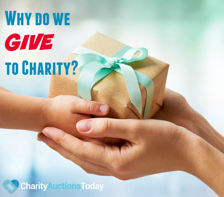 Why Do We Give To Charity Charity Auctions Today